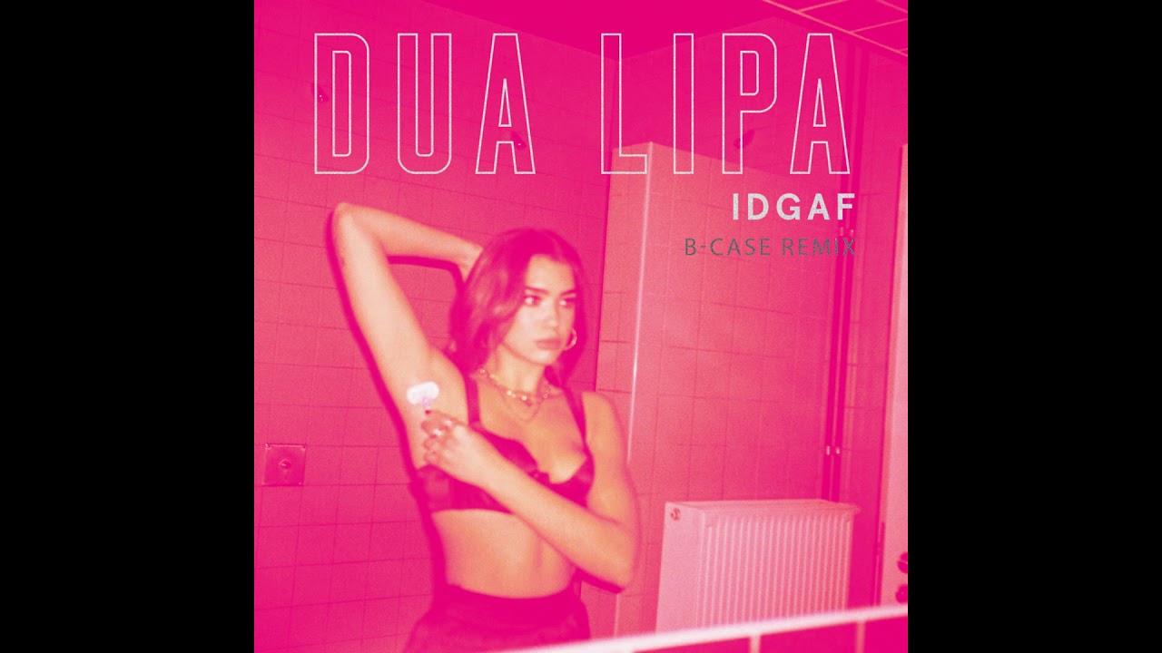 Музыка talk remix. IDGAF Дуа липа. Dua Lipa IDGAF. Dua Lipa IDGAF обложка. IDGAF (Song).