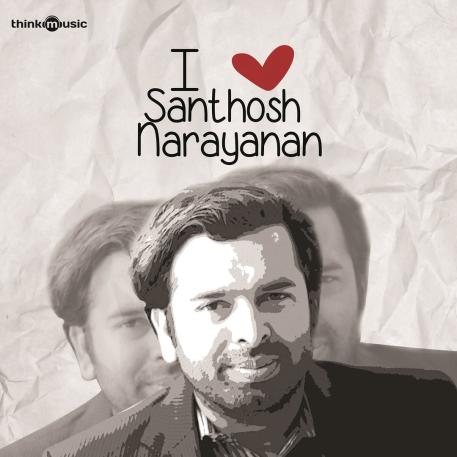 I Love Santhosh Narayanan