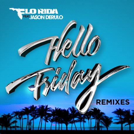 Hello Friday (feat. Jason Derulo) [Remixes] - EP