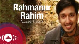 Nazeel Azami - Rahmānur-Rahim