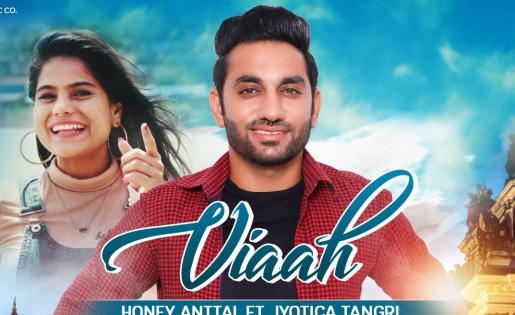 Viaah  | Honey Anttal Ft Jyotica Tangri