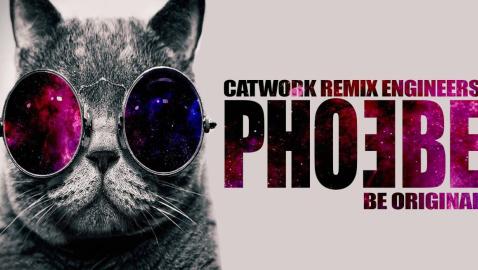 Catwork Remix Engineers - Phoebe
