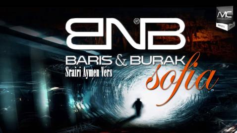 Baris & Burak - Sofia [Srairi Aymen Vers.]