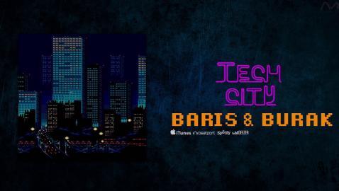 Baris & Burak - Tech City