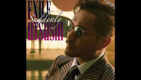EXILE ATSUSHI - Suddenly