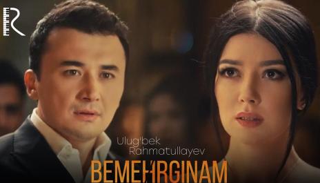 Ulug'bek Rahmatullayev - Bemehrginam | Улугбек Рахматуллаев - Бемехргинам