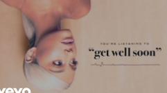 Ariana Grande - Get Well Soon (Audio)
