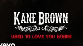 Kane Brown - Used to Love You Sober