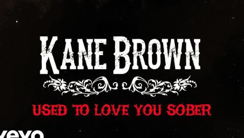 Kane Brown - Used to Love You Sober