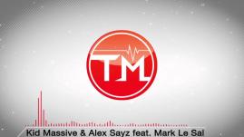 Kid Massive & Alex Sayz feat. Mark Le Sal - Bring Us Down (Original Mix)
