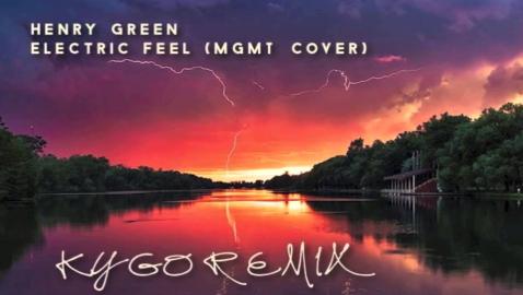 Henry Green - Electric Feel (Kygo Remix)