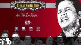El Gran Martín Elías - Se Va La Reina (Audio)