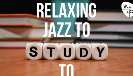 Relaxing Jazz to Study to - Calm & Relax Jazz