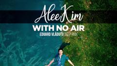 AleeKim - With No Air (Eduard Vladutu Deep RMX)
