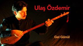 Ulaş Özdemir - Gel Gönül