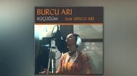 Burcu Arı feat. Genco Arı - Küçüğüm