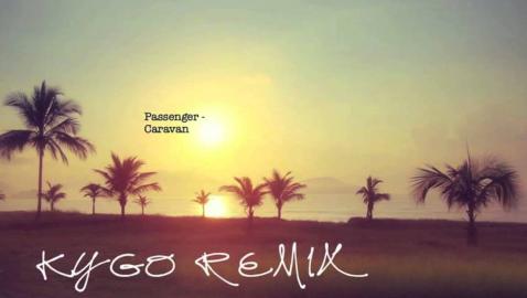 Passenger - Caravan (Kygo Remix)