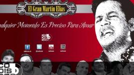 El Gran Martín Elías - Cualquier Momento Es Preciso Para Amar (Audio)