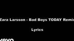 Zara Larsson - Bad Boys (TODAY Remix) Lyric Video