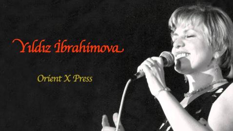 Yıldız İbrahimova - Orient X Press