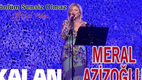 Meral Azizoğlu - Gönlüm Sensiz Olmaz