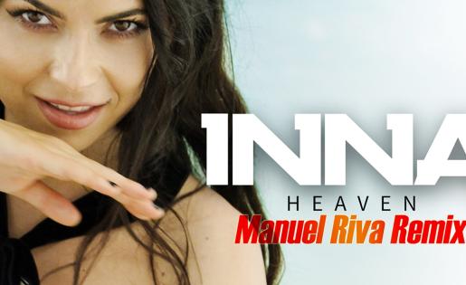 INNA - Heaven (Manuel Riva Remix)