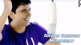 Anvar Sobirov - Muhabbat | Анвар Собиров - Мухаббат