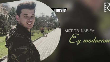 Mizrob Nabiyev - Ey modaram | Мизроб Набиев - Эй модарам