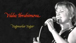 Yıldız İbrahimova - Yağmurlar Yağar