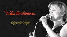 Yıldız İbrahimova - Yağmurlar Yağar