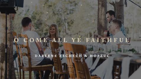 Darlene Zschech & HopeUC - O Come All Ye Faithful