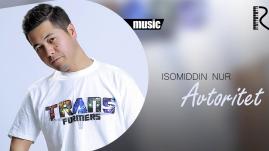 Isomiddin Nur - Avtoritet | Исомиддин Нур - Авторитет