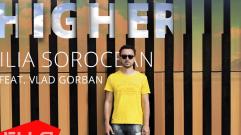 Ilia Sorocean - Higher (feat. Vlad Gorban)