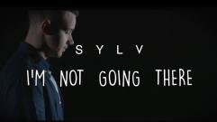 SYLV - I'm Not Going There
