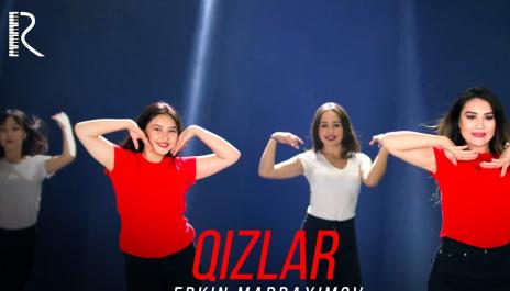 Erkin Madraximov - Qizlar | Эркин Мадрахимов - Кизлар