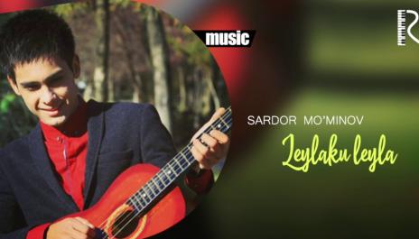 Sardor Mo'minov - Leylaku leyla | Сардор Муминов - Лейлаку лейла
