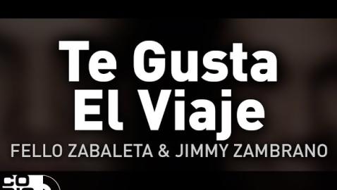 Fello Zabaleta, Jimmy Zambrano y Rey Three Latino - Te Gusta El Viaje (Audio)