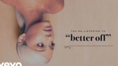 Ariana Grande - better off (Audio)