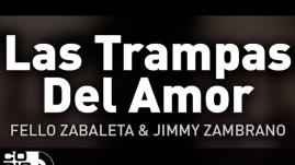 Fello Zabaleta y Jimmy Zambrano - Las Trampas Del Amor (Audio)