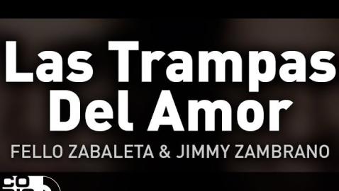 Fello Zabaleta y Jimmy Zambrano - Las Trampas Del Amor (Audio)