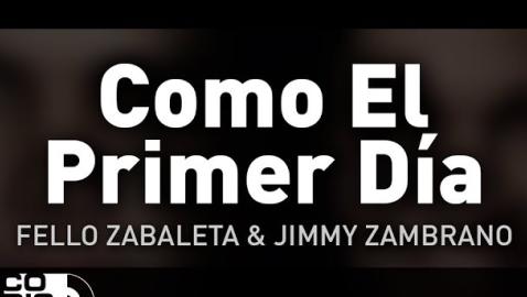 Fello Zabaleta y Jimmy Zambrano - Como El Primer Día (Audio)