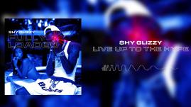 Shy Glizzy - Live Up To The Hype