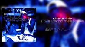 Shy Glizzy - Live Up To The Hype