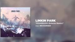 Linkin Park - Powerless (Enferno Remix) (Recharged)