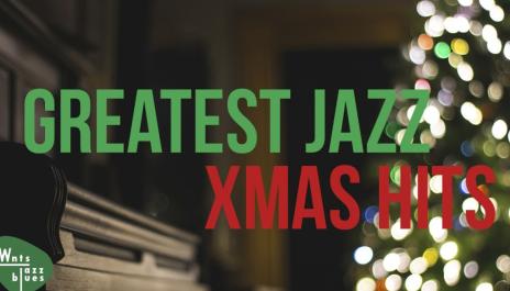Greatest Jazz Xmas Hits - Christmas Classics