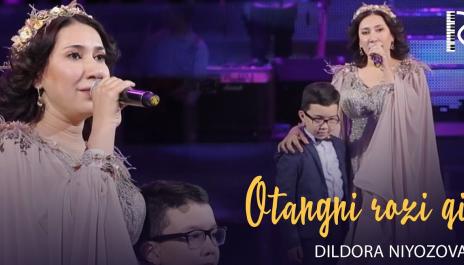 Dildora Niyozova - Otangni rozi qil | Дилдора Ниёзова - Отангни рози кил