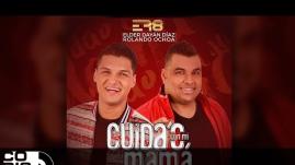 Elder Dayan Díaz y Rolando Ochoa - Cuidado Con Mi Mamá (Audio)