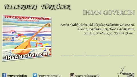 İhsan Güvercin  - Tellerdeki Türküler