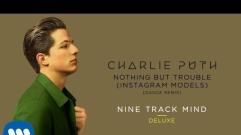 Charlie Puth - Nothing But Trouble (Instagram Models) (Dance Remix)