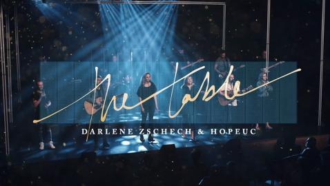 Darlene Zschech & HopeUC - The Table (Live Video)